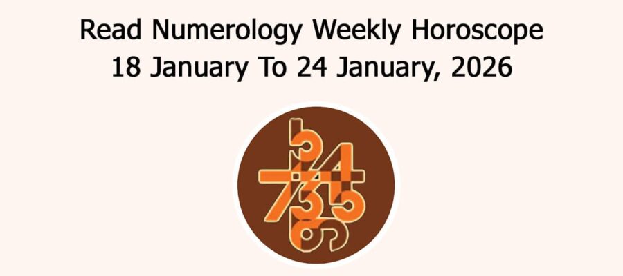 Read Numerology Weekly Horoscope: 18 January To 24 January, 2026
