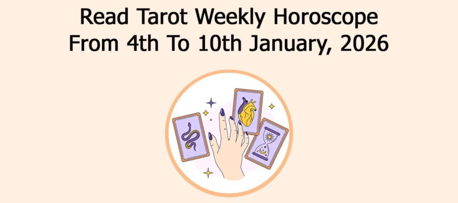 Read Tarot Weekly Horoscope: From 4th To 10th January, 2026