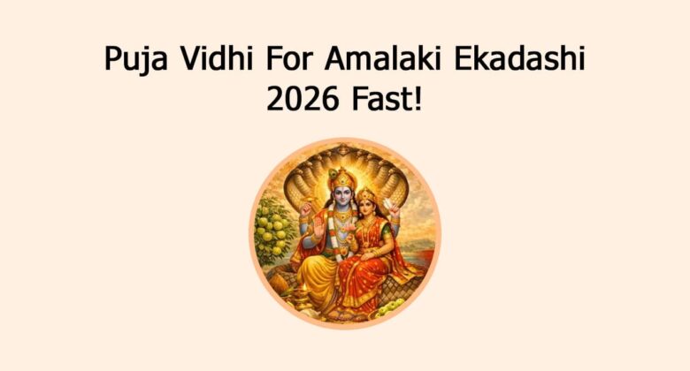 Puja Vidhi For Amalaki Ekadashi 2026 Fast!