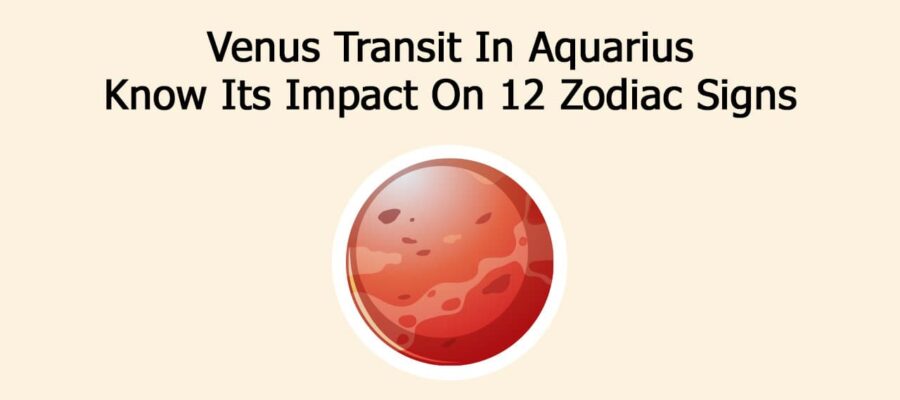 Venus Transit In Aquarius: Know Its Impact On 12 Zodiac Signs