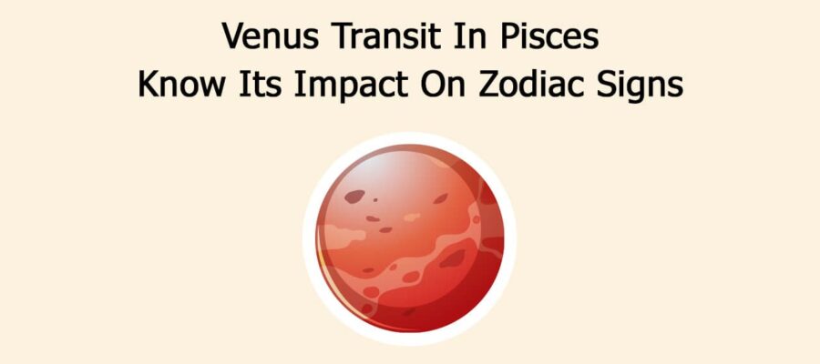 Venus Transit In Pisces: Know Its Impact On Zodiac Signs
