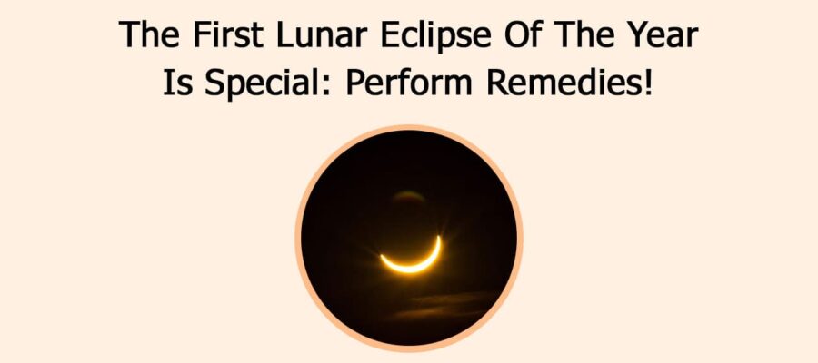 The First Lunar Eclipse Of The Year Is Special: Perform Remedies!