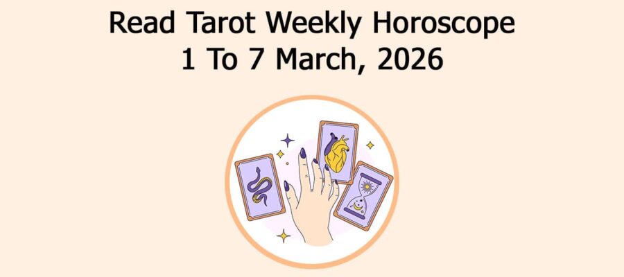 Read Tarot Weekly Horoscope: 1 To 7 March, 2026