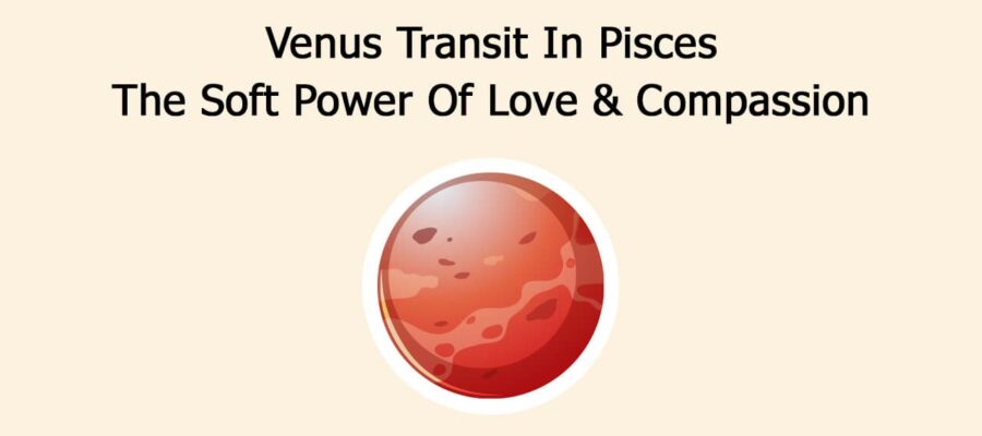 Venus Transit In Pisces: The Soft Power Of Love & Compassion