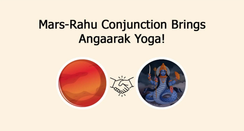 Mars-Rahu Conjunction Brings Angaarak Yoga!