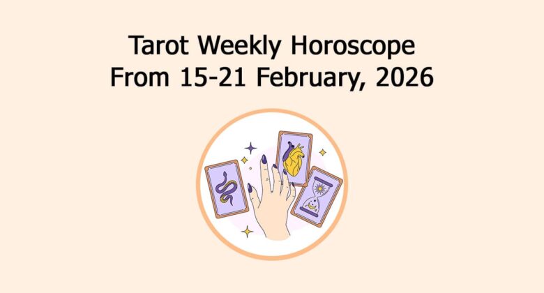 Tarot Weekly Horoscope: From 15-21 February, 2026