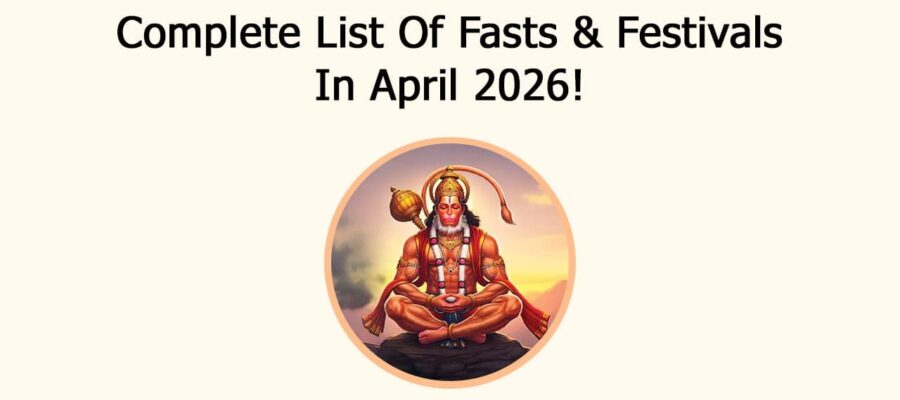 Check Out The Correct Dates Of Fasts & Festivals In April 2026
