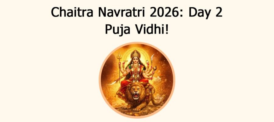 Chaitra Navratri 2026: Day 2 Puja Vidhi!
