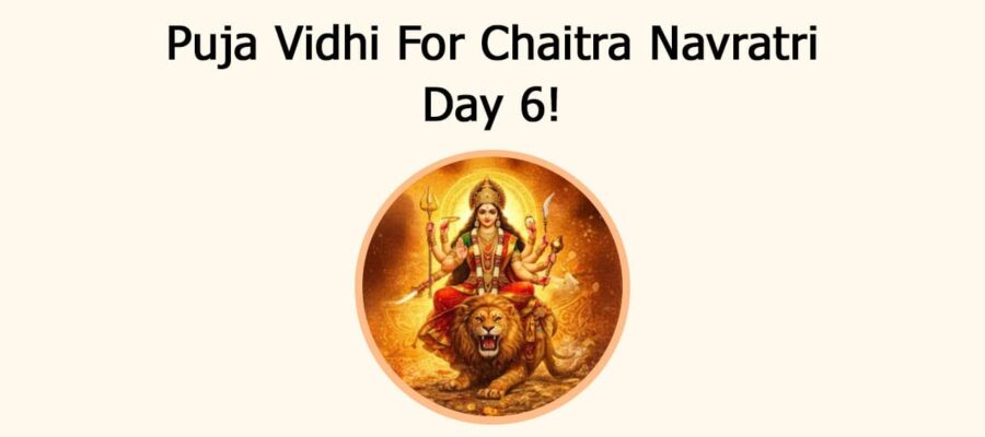 Puja Vidhi For Chaitra Navratri Day 6!