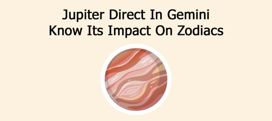 Jupiter Direct In Gemini: Know Its Impact On Zodiacs
