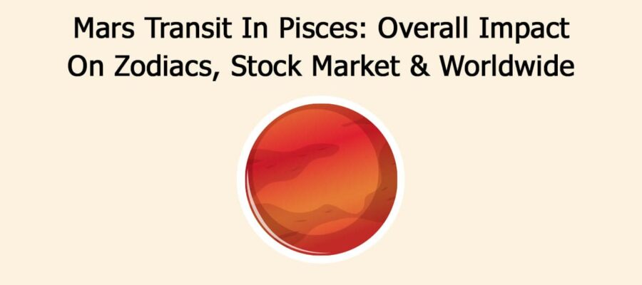 Mars Transit In Pisces: Overall Impact On Zodiacs, Stock Market & Worldwide
