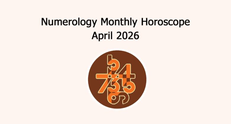 Numerology Monthly Horoscope: April 2026
