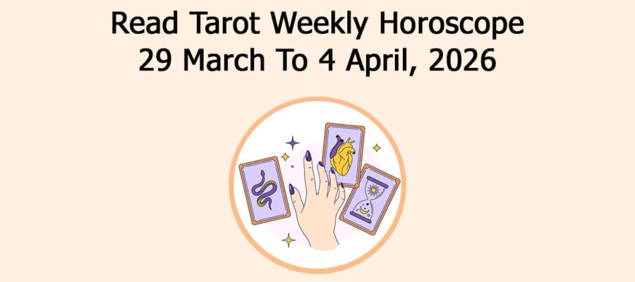 Read Tarot Weekly Horoscope: 29 March To 4 April, 2026