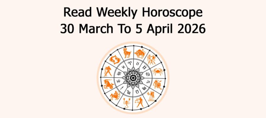 Read Weekly Horoscope 30 March To 5 April 2026