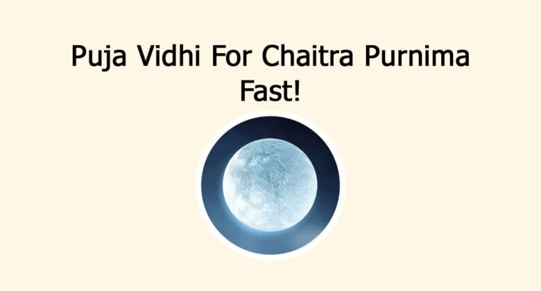 Puja Vidhi For Chaitra Purnima Fast!