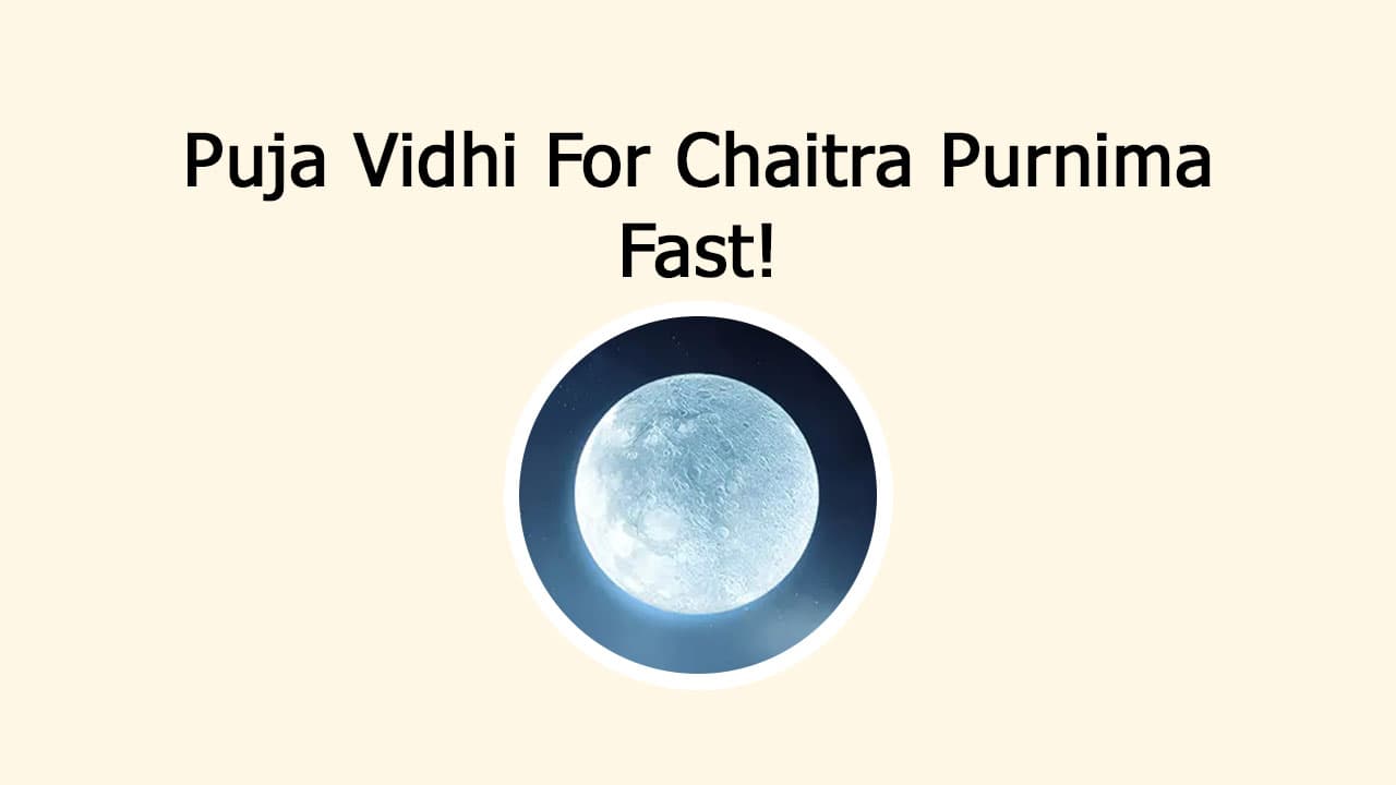 Puja Vidhi For Chaitra Purnima Fast!