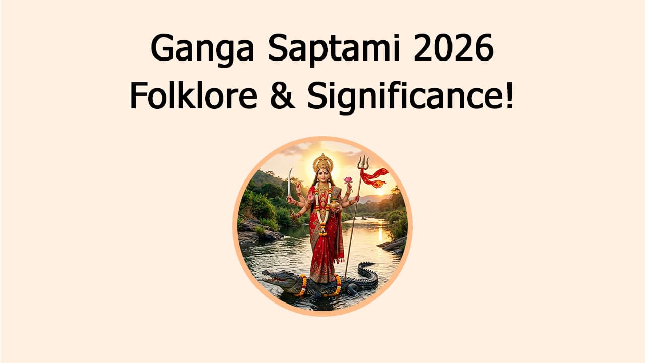 Ganga Saptami 2026: Folklore & Significance!