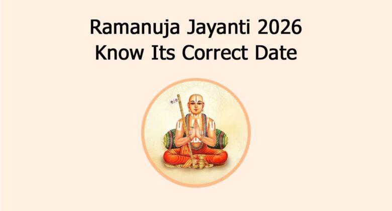 Ramanuja Jayanti 2026: Know Its Correct Date