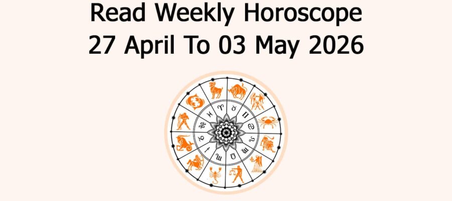 Read Weekly Horoscope 27 April To 03 May 2026