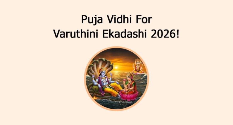 Puja Vidhi For Varuthini Ekadashi 2026!