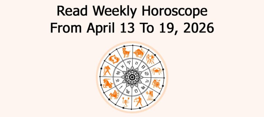 Read Weekly Horoscope From April 13 To 19, 2026