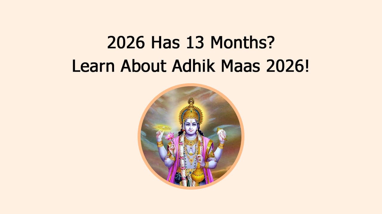 2026 Has 13 Months? Learn About Adhik Maas 2026!