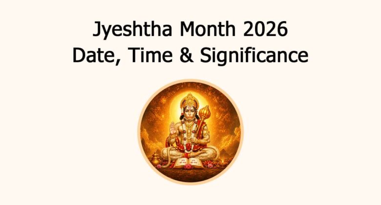 Jyeshtha Month 2026: Date, Time & Significance