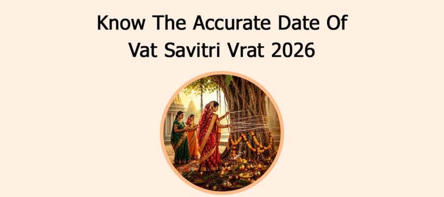 Know The Accurate Date Of Vat Savitri Vrat 2026