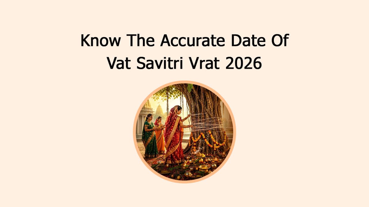 Know The Accurate Date Of Vat Savitri Vrat 2026