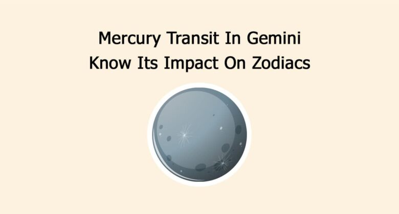 Mercury Transit In Gemini: Know Its Impact On Zodiacs