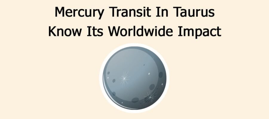 Mercury Transit In Taurus: Practical Thinking vs Emotional Decisions