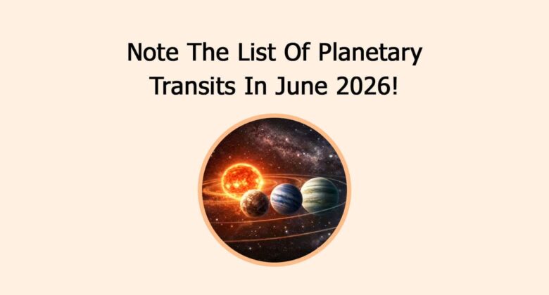 Note The List Of Planetary Transits In June 2026!