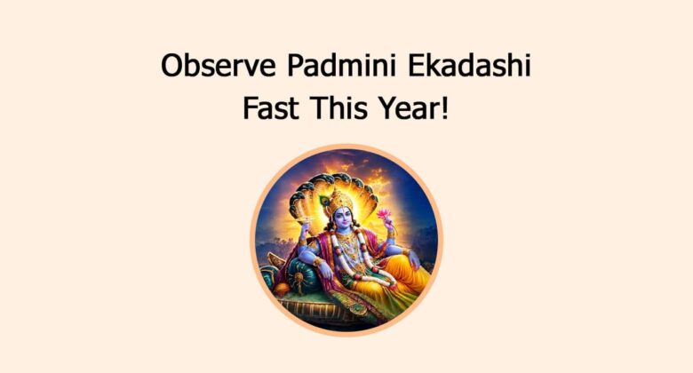 Observe Padmini Ekadashi Fast This Year!
