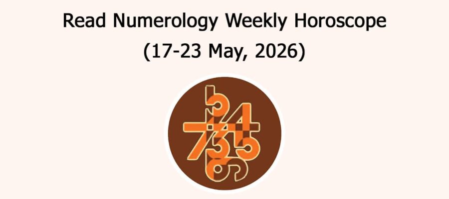 Read Numerology Weekly Horoscope: 17 May To 23 May, 2026