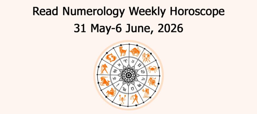 Read Numerology Weekly Horoscope: 31 May To 6 June, 2026