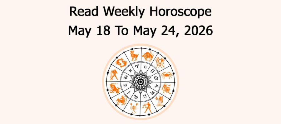 Read Weekly Horoscope: May 18 To May 24, 2026