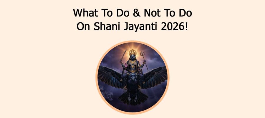 What To Do & Not To Do On Shani Jayanti 2026!