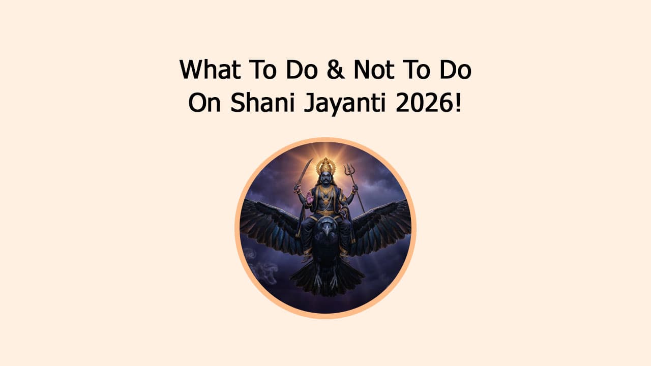 What To Do & Not To Do On Shani Jayanti 2026!