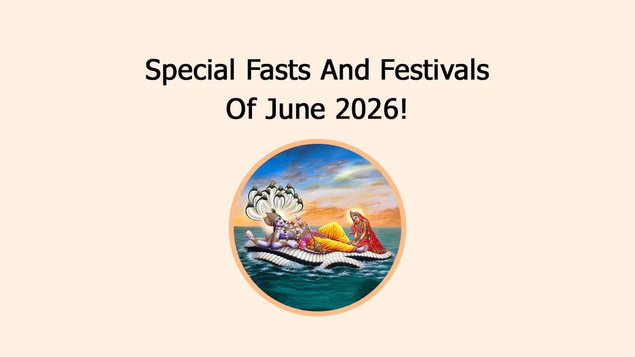 Special Fasts And Festivals Of June 2026!