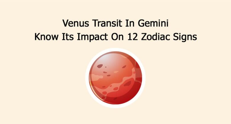 Venus Transit In Gemini: Zodiac Signs, Stock Market & More