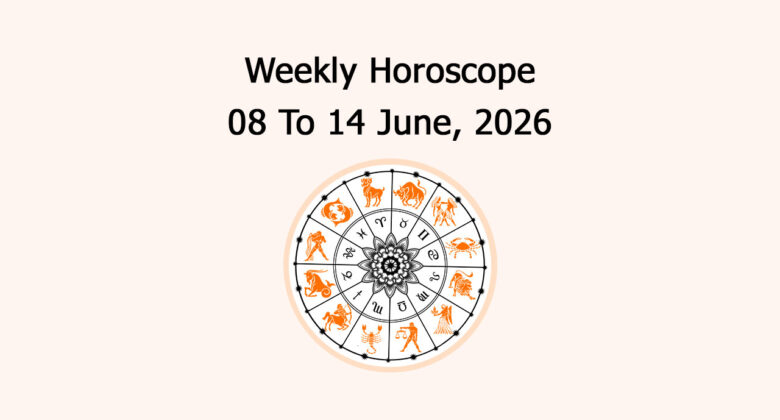 Weekly Horoscope: 08 To 14 June, 2026