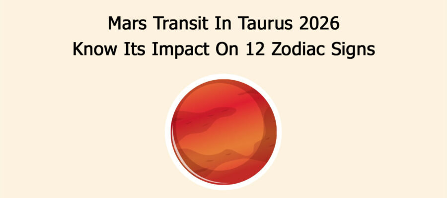 Mars Transit In Taurus 2026: Know Its Impact On 12 Zodiac Signs