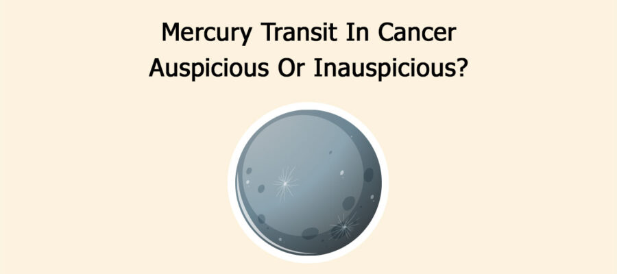 Mercury Transit In Cancer: Auspicious Or Inauspicious?