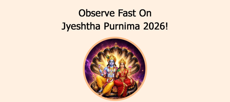 Observe Fast On Jyeshtha Purnima 2026!