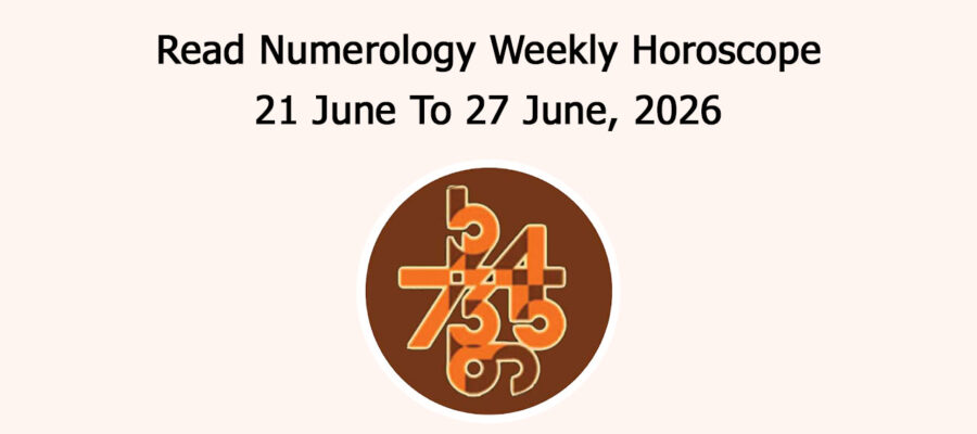 Read Numerology Weekly Horoscope: 21 June To 27 June, 2026