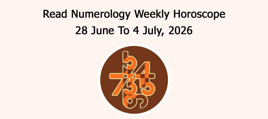 Read Numerology Weekly Horoscope: 28 June To 4 July, 2026