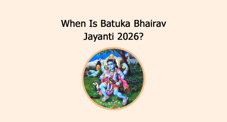 When Is Batuka Bhairav Jayanti 2026?