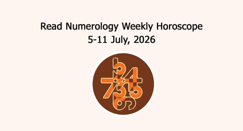 Read Numerology Weekly Horoscope: 26 July To 1 August, 2026