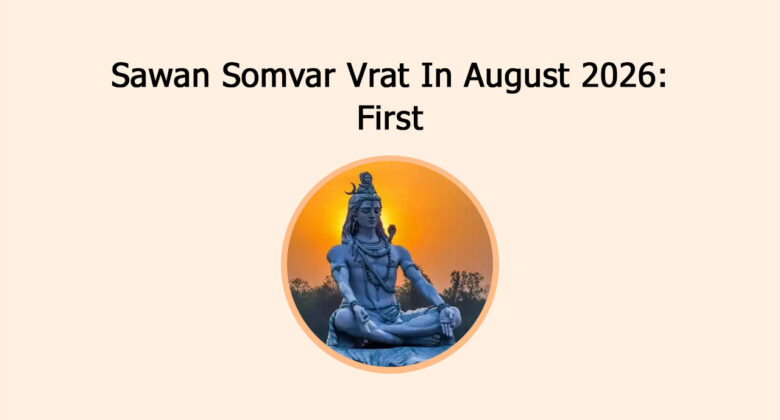 Sawan Somvar Vrat In August 2026: First