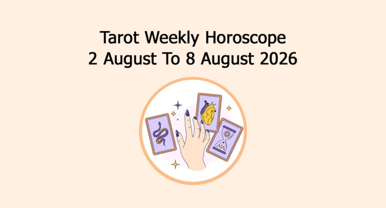 Read Tarot Weekly Horoscope: 2 August To 8 August, 2026